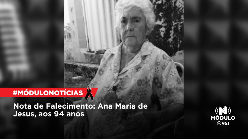 Nota de Falecimento: Ana Maria de Jesus, aos 94...