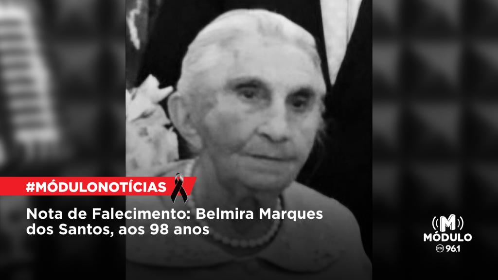 Nota de Falecimento: Belmira Marques dos Santos, aos 98...
