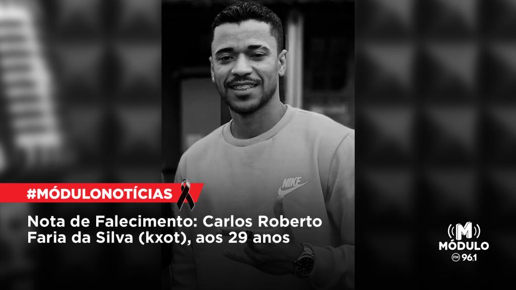 Nota de Falecimento: Carlos Roberto Faria da Silva (kxot), aos 29 anos