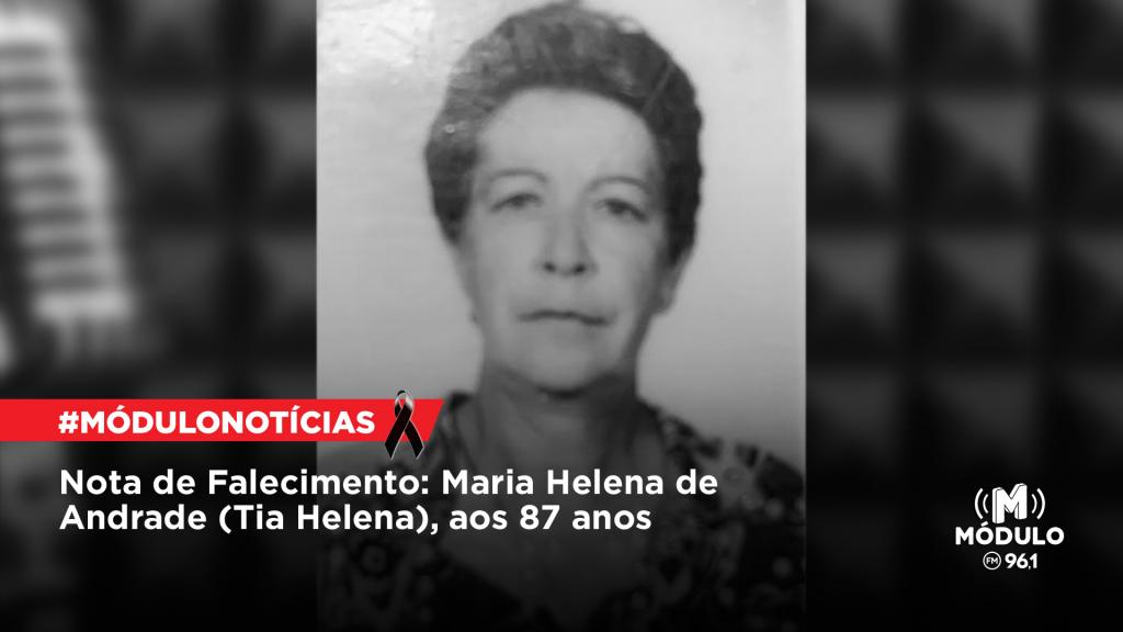 Nota de Falecimento: Maria Helena de Andrade (Tia Helena),...