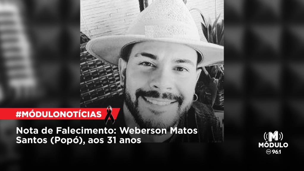 Nota de Falecimento: Weberson Matos Santos (Popó), aos 31 anos