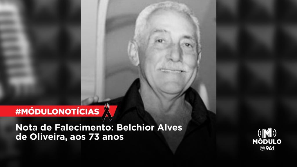 Nota de Falecimento: Belchior Alves de Oliveira, aos 73 anos