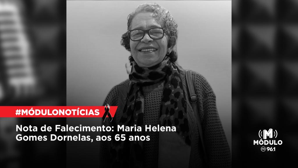 Nota de Falecimento: Maria Helena Gomes Dornelas, aos 65...