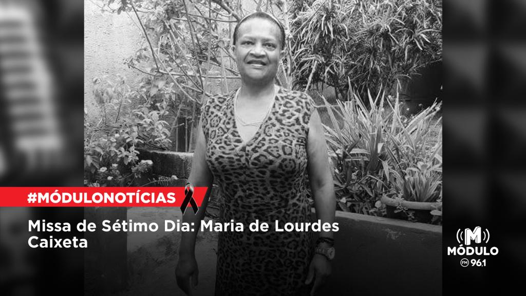 Missa de Sétimo Dia: Maria de Lourdes Caixeta