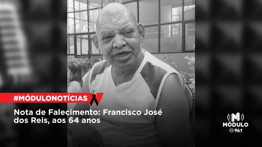 Nota de Falecimento: Francisco José dos Reis, aos 64...