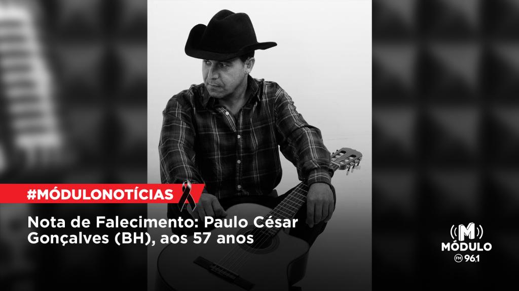 Nota de Falecimento: Paulo César Gonçalves (BH), aos 57...
