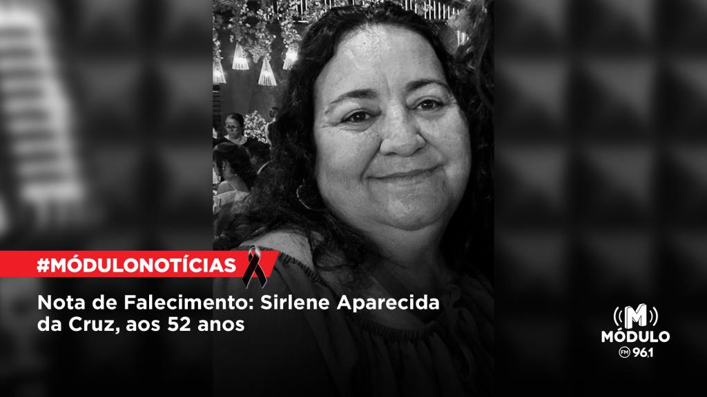 Nota de Falecimento: Sirlene Aparecida da Cruz, aos 52 anos
