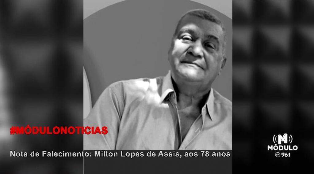 Nota de Falecimento: Milton Lopes de Assis, aos 78 anos