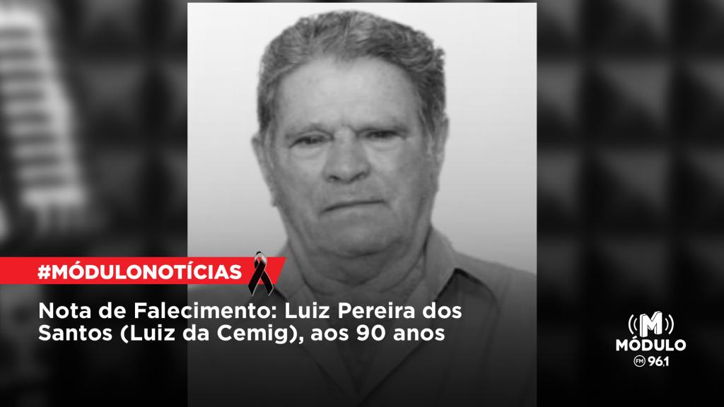 Nota de Falecimento: Luiz Pereira dos Santos (Luiz da Cemig), aos 90 anos