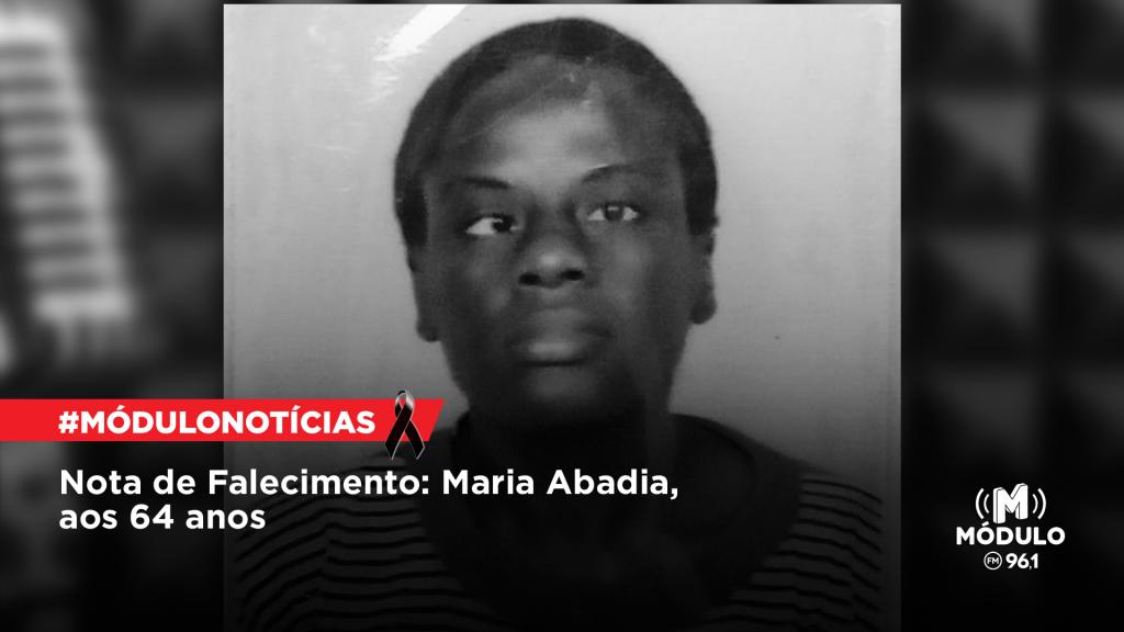 Nota de Falecimento: Maria Abadia, aos 64 anos Nota de Falecimento: Maria Abadia, aos 64 anos