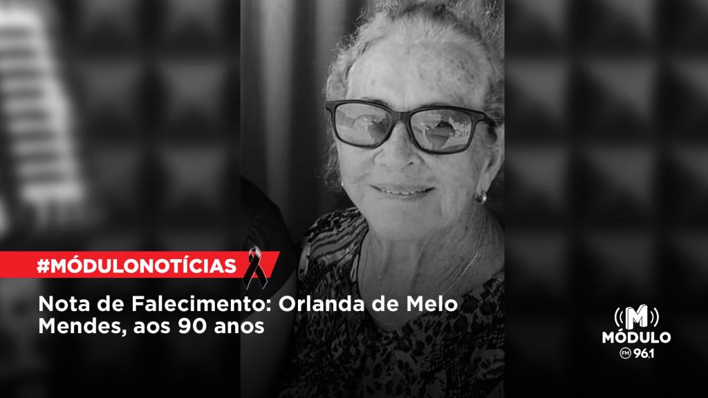 Nota de Falecimento: Orlanda de Melo Mendes, aos 90...