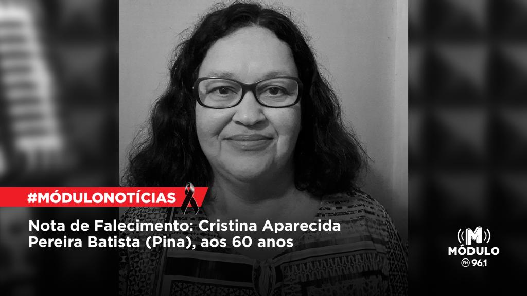 Nota de Falecimento: Cristina Aparecida Pereira Batista (Pina), aos...