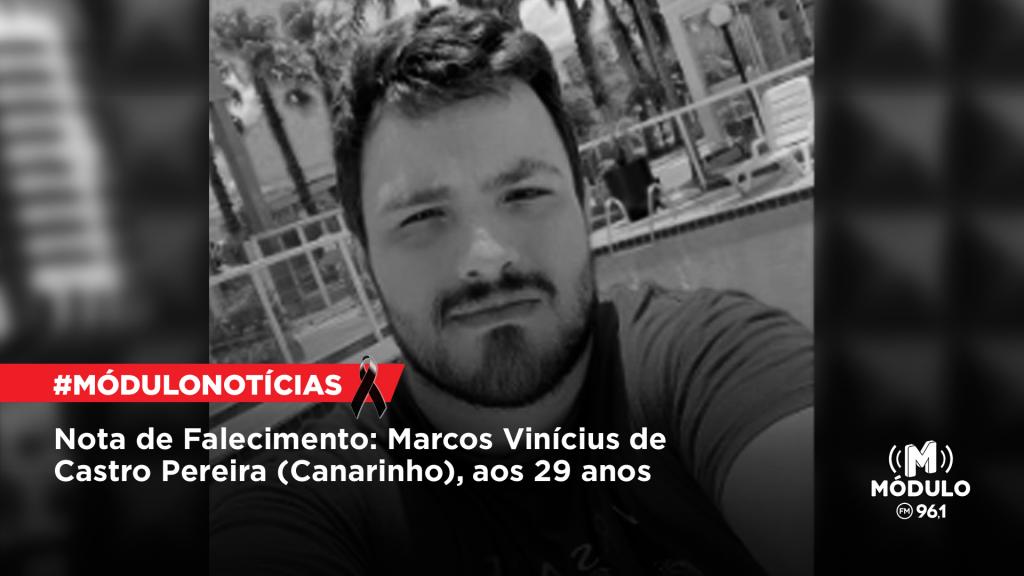 Nota de Falecimento: Marcos Vinícius de Castro Pereira (Canarinho), aos 29 anos