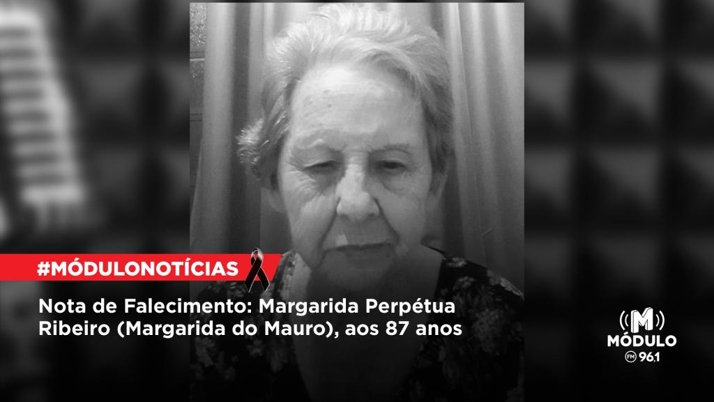 Nota de Falecimento: Margarida Perpétua Ribeiro (Margarida do Mauro),...