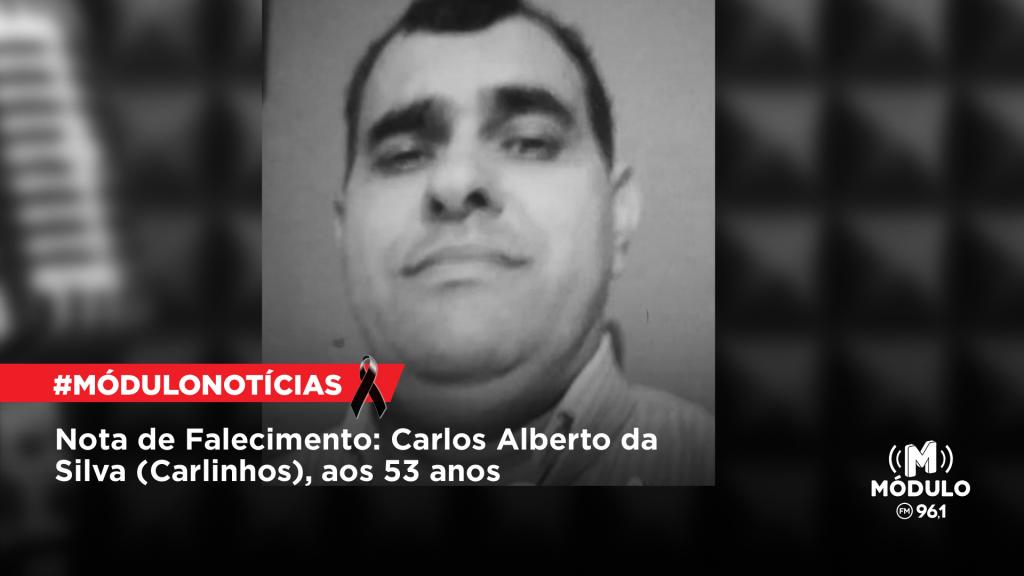 Nota de Falecimento: Carlos Alberto da Silva (Carlinhos), aos...