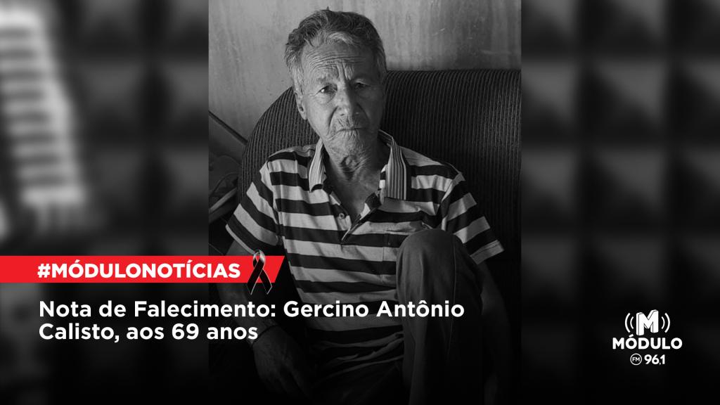 Nota de Falecimento: Gercino Antônio Calisto, aos 69 anos