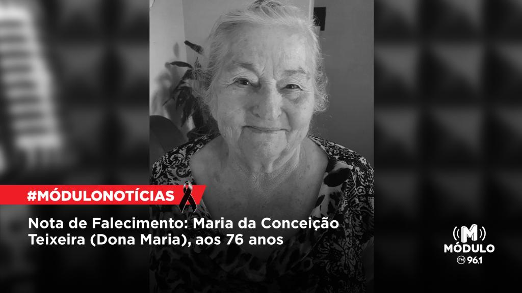 Nota de Falecimento: Maria da Conceição Teixeira (Dona Maria),...