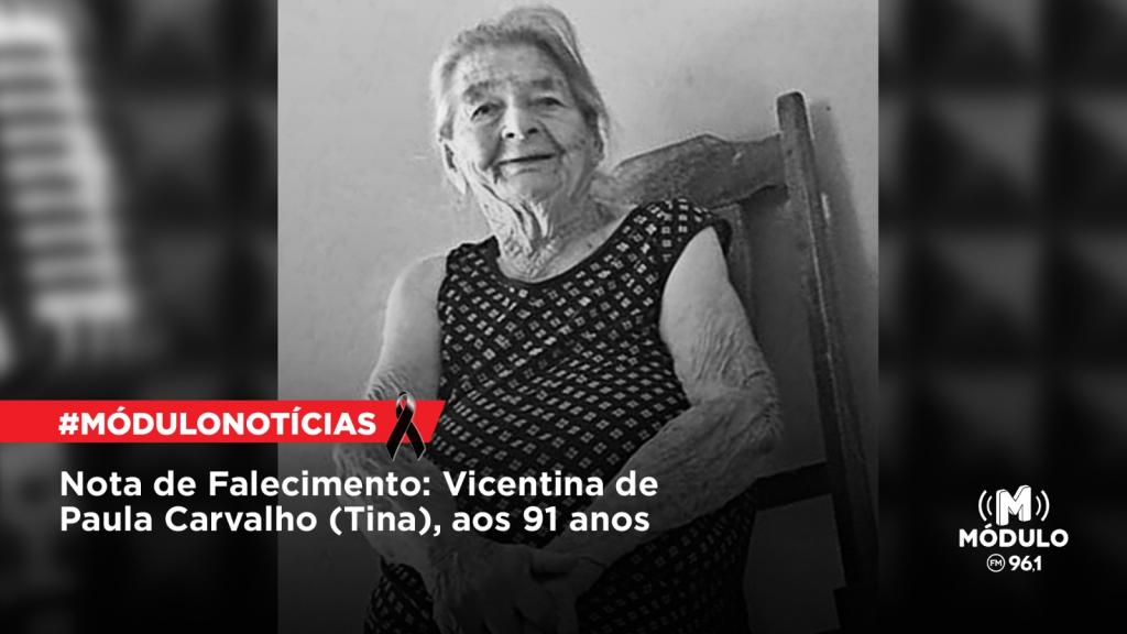 Nota de Falecimento: Vicentina de Paula Carvalho (Tina), aos...