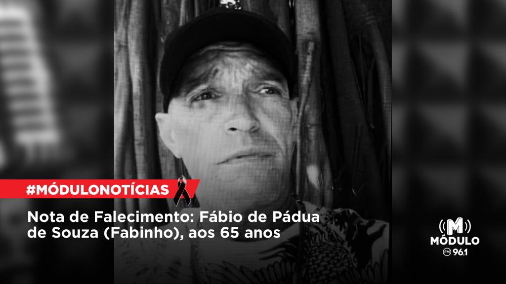 Nota de Falecimento: Fábio de Pádua de Souza (Fabinho), aos 65 anos