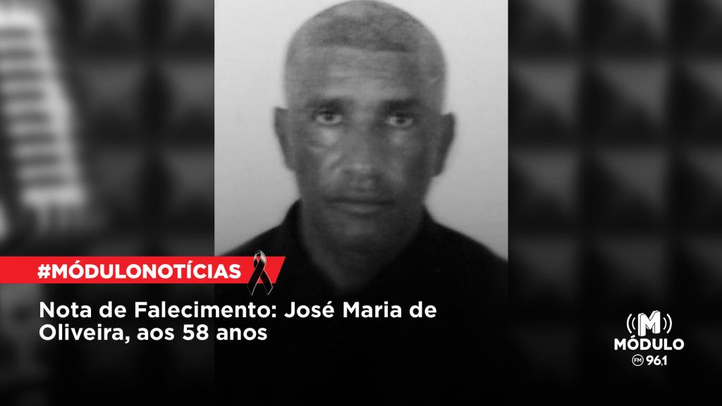 Nota de Falecimento: José Maria de Oliveira, aos 58 anos