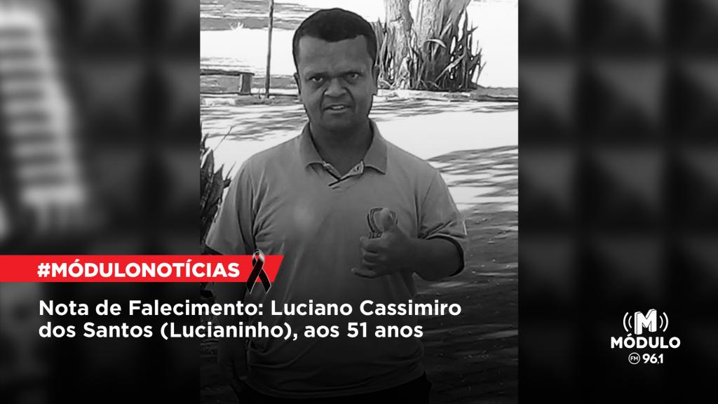 Atualizada - Nota de Falecimento: Luciano Cassimiro dos Santos (Lucianinho), aos 51...