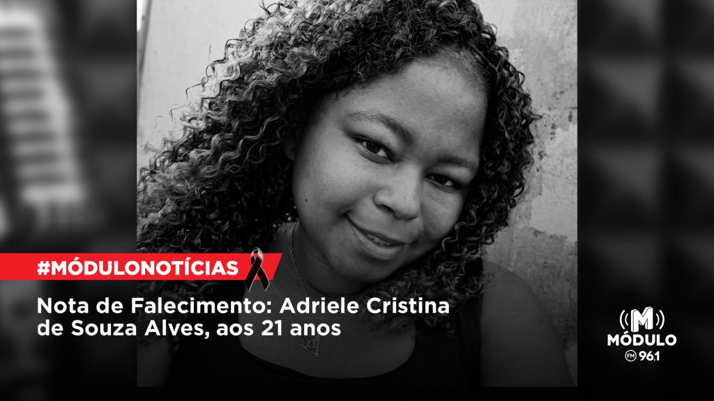 Nota de Falecimento: Adriele Cristina de Souza Alves, aos 21 anos