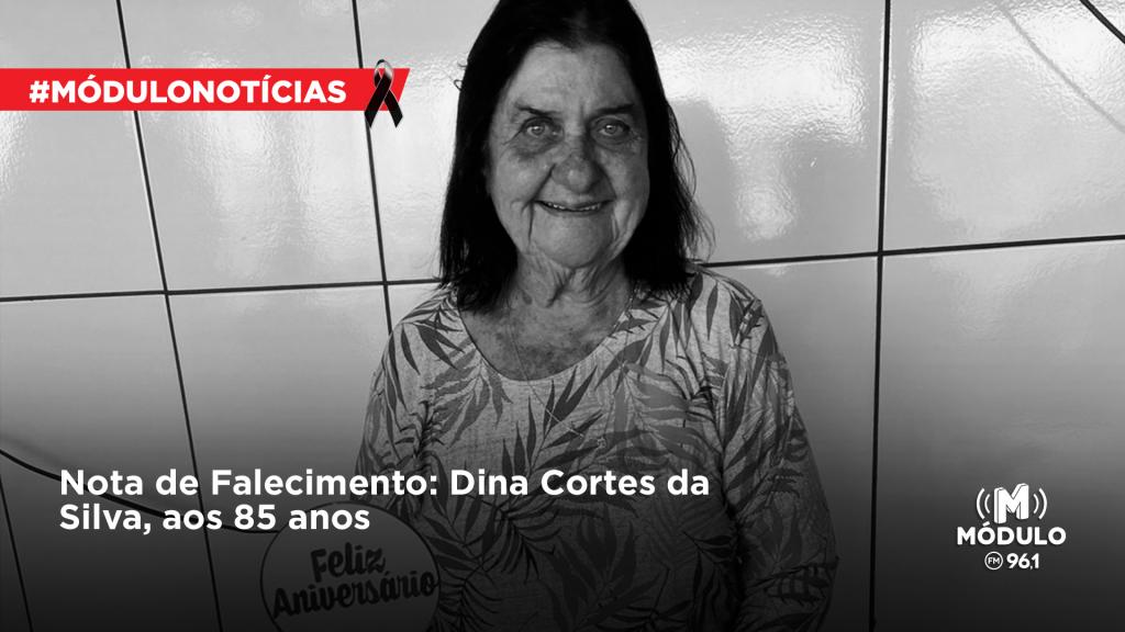 Nota de Falecimento: Dina Cortes da Silva, aos 85 anos