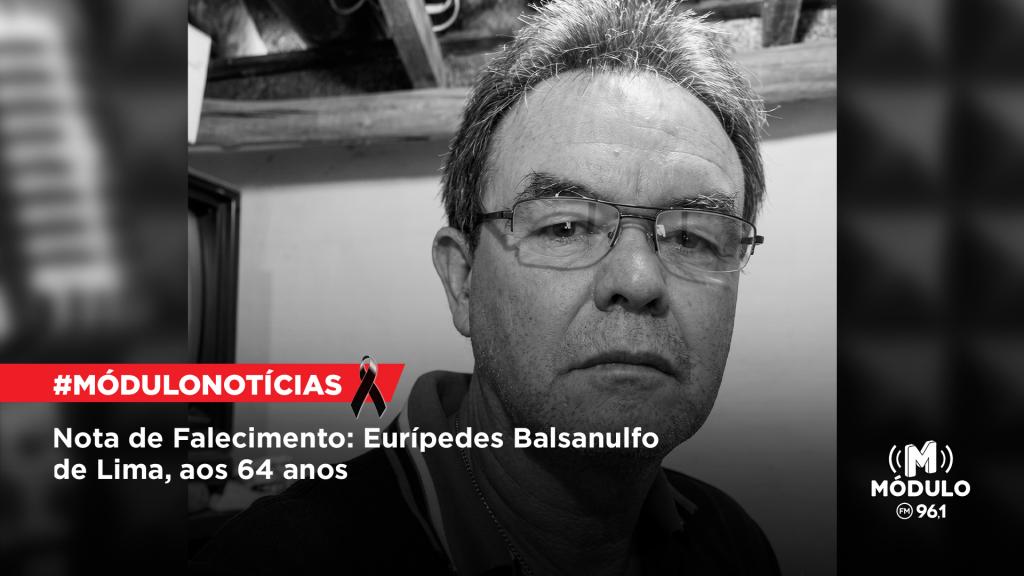Nota de Falecimento: Eurípedes Balsanulfo de Lima, aos 64...