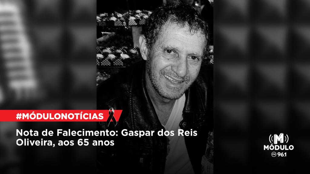 Nota de Falecimento: Gaspar dos Reis Oliveira, aos 65 anos