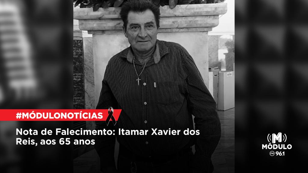 Nota de Falecimento: Itamar Xavier dos Reis, aos 65 anos