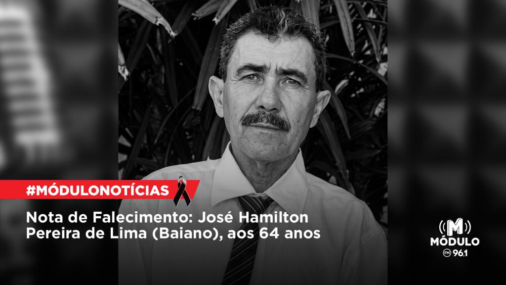 Nota de Falecimento: José Hamilton Pereira de Lima (Baiano),...